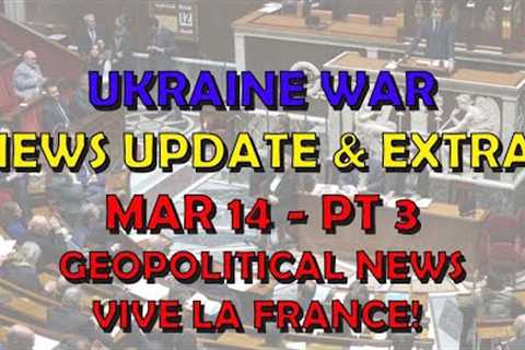 Ukraine War Update NEWS/EXTRA (20240314c): Geopolitical News: Vive La France!