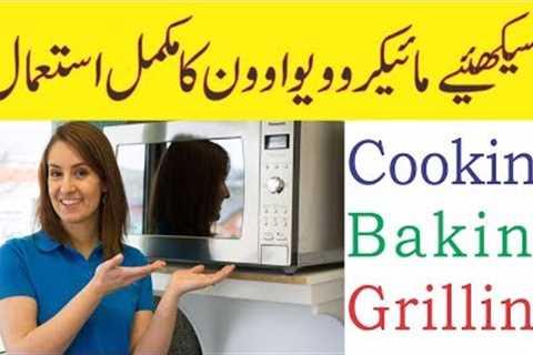 How To Use Microwave Oven Learn Cooking Baking And Grilling Functionality
