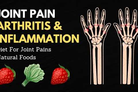 EAT IT NOW ! NATURAL FOODS TO COMBAT ARTHRITIS &amp; INFLAMMATION
