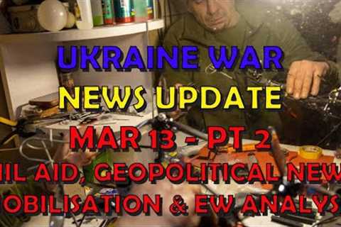 Ukraine War Update NEWS (20240312b): Military Aid &amp; Geopolitical News, Max Boot on Trump