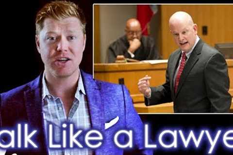 How to Speak like a Veteran Lawyer in 11 minutes