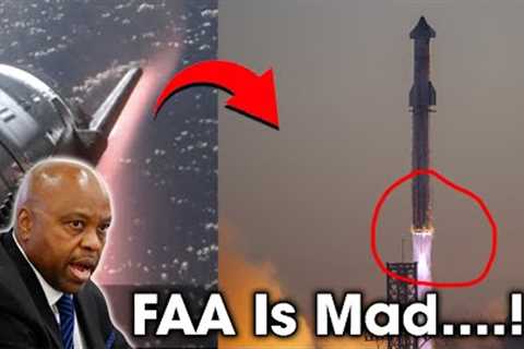 The FAA is upset about the Starship Flight 3  &amp; Stated this....