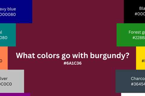 What colors go with Burgundy? What colors complement Burgundy?