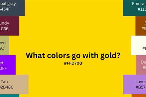 What colors go with gold? What colors go with gold?