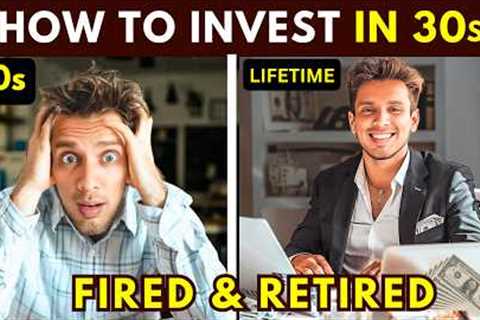 How to Build Wealth In Your 30s? and Retire Early