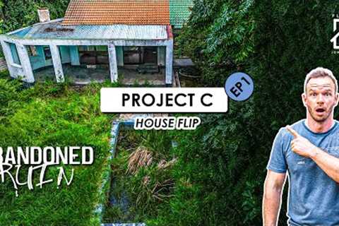 ABANDONED Ruin House Flip - Project C | Episode 1