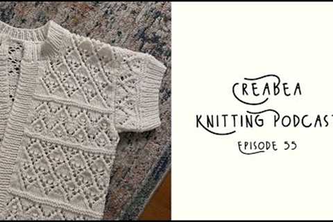 Creabea Knitting Podcast - Episode 55: 5 finished objects!