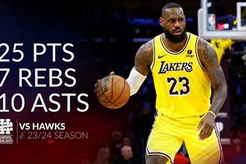 LeBron James 25 pts 7 rebs 10 asts vs Hawks 23/24 season