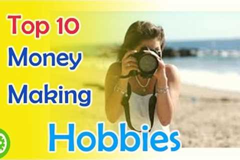 Top 10 Hobbies That Make Money - Most Profitable Hobbies