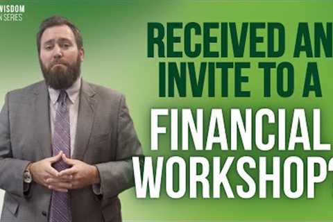 Have You Received an Invitation to a Financial Workshop?