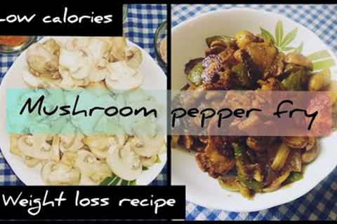 Mushroom pepper fry / weight loss recipe / Indian diet plan Tamil