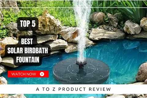 Best Solar Birdbath Fountain On Amazon / Top 5 Product ( Reviewed &amp; Tested )
