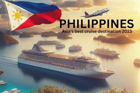 Asia's Best Cruise Destination 2023 | #philippines