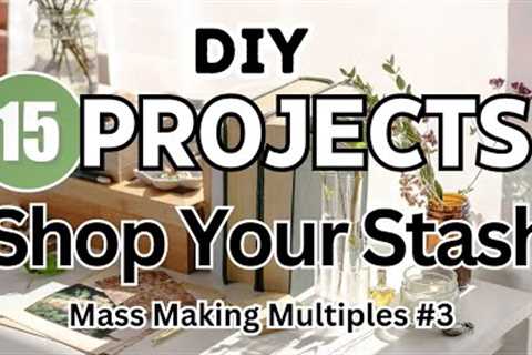 15 DIY Projects; Shop Your Stash CHALLENGE Get in Your Craft Room! HUGE VIDEO &amp;  MASS MAKING #3