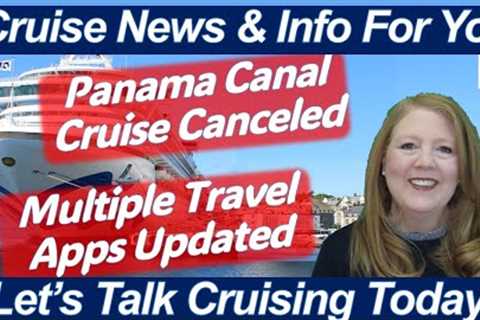 Cruise News! Panama Canal Cruise Canceled | Sun Princess Q&amp;A Princess App Update &amp; More News