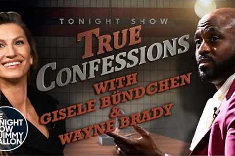 True Confessions with Gisele Bündchen and Wayne Brady | The Tonight Show Starring Jimmy Fallon
