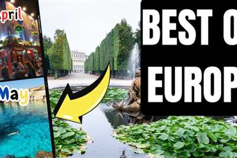 The Best European Countries to Visit in January, March, April, May, and June