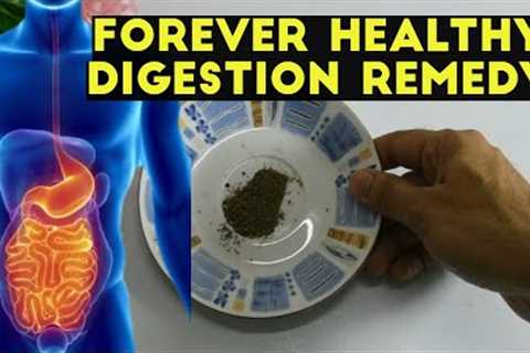 How to treat bad digestion naturally, keep digestive system healthy forever