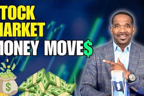 STOCK MARKET...MONEY MOVES!!