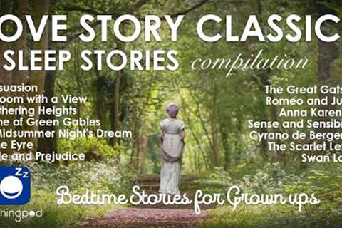 Bedtime Sleep Stories | ❤️ 8 HRS Love Story Classics sleep stories compilation | Classic Literature
