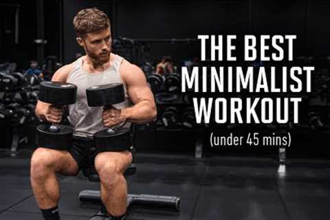 The Best Science-Based Minimalist Workout Plan (Under 45 Mins)