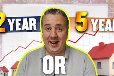 Mortgages Should You Fix For 2 Years Or 5 Years - Interest Rates