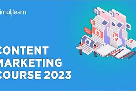 🔥 Content Marketing Course 2023 | Content Marketing Complete Course 2023 | Simplilearn