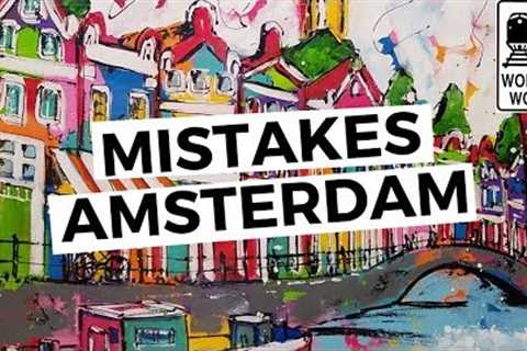 Amsterdam: The Most Common Mistakes Tourists Make in Amsterdam