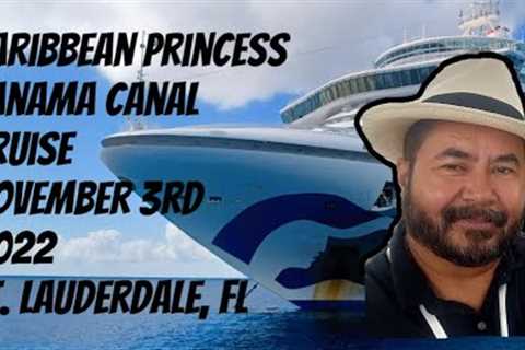 Caribbean Princess 10 Night Panama Canal Cruise Nov 2022