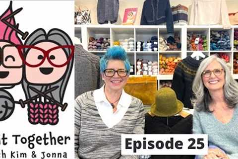 Knit Together with Kim &amp; Jonna - Episode 25: Brioche Pastiche FO, Oslo Sweater WIP, and a..