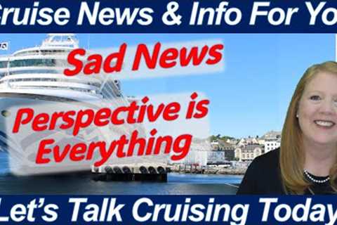 CRUISING PERSPECTIVE AMIDST SAD NEWS &amp; TRAVEL | Why We Cruise &amp; Love to Meet You All When..