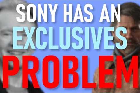 Sony Has An Exclusives Problem