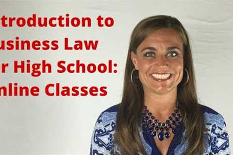 Online Homeschool Classes: Intro to Business Law