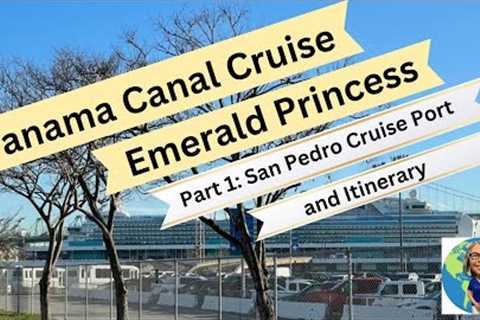 Panama Canal Cruise and San Pedro Cruise Port