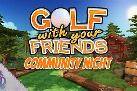 Chaos Golfing with Friends | Golf With Your Friends Community Night | Steam Version