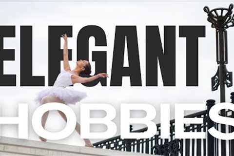 33 Elegant Hobbies Sophisticated Women Love