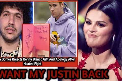 Selena Gomez REJECTS Benny Blanco GIFT And APOLOGY Message Because Of Justin Bieber