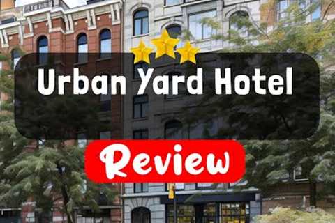 Urban Yard Hotel Brussels Review - Should You Stay At This Hotel?