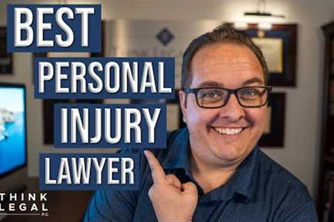 Find Out How To Get The Best Personal Injury Lawyer For Your Case