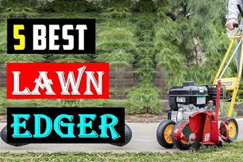 Top 5 Best Lawn Edger 2023 | Best Lawn Edgers Buying Guide