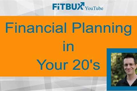 What To Know About Financial Planning In Your 20s