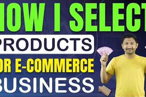 How I Select Product for Ecommerce Business | Best Product for Online Selling | Sanjay Solanki