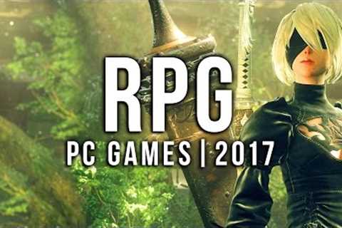 Top 10 PC ►RPG◄ Games to Watch in 2017! | Upcoming Role-playing Games