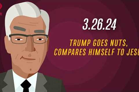 TRUMP GOES NUTS, COMPARES HIMSELF TO JESUS - 3.26.24 | Countdown with Keith Olbermann