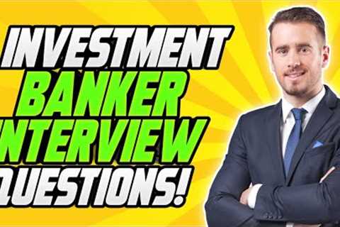 INVESTMENT BANKING Interview Questions &amp; Answers! (How to PASS an Investment Bank Job..