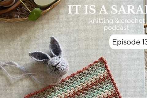 It Is A Sarah | Knitting &amp; Crochet | Episode 133 (EN)