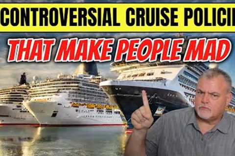 5 MOST TALKED ABOUT😡 CONTROVERSIAL CRUISE POLICIES