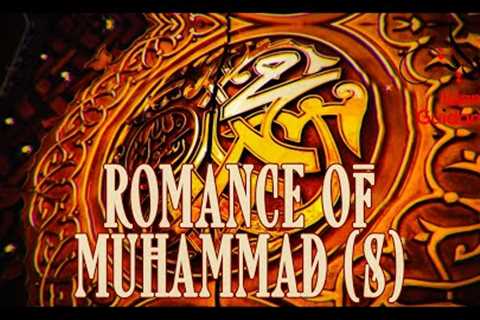 Romance From The Life Of Muhammad (S)