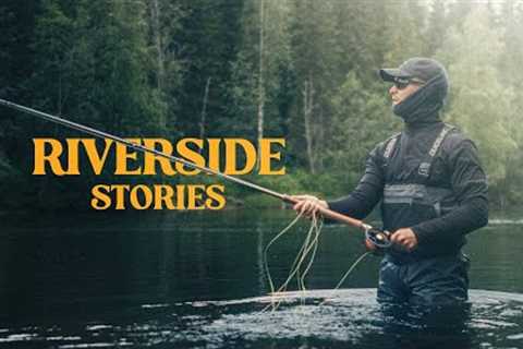 Riverside stories | A Salmon Fly Fishing Film
