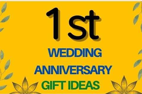 1st wedding anniversary Gift ideas